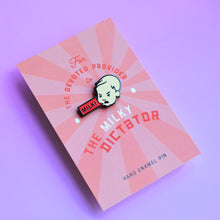 Load image into Gallery viewer, Milky Dictator Pin