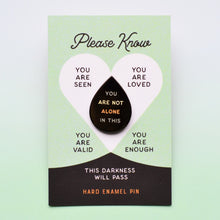 Load image into Gallery viewer, Not Alone Pin