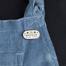Load image into Gallery viewer, Knower of All Things Pin