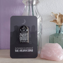 Load image into Gallery viewer, Ghost Stories Pin