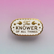 Load image into Gallery viewer, Knower of All Things Pin
