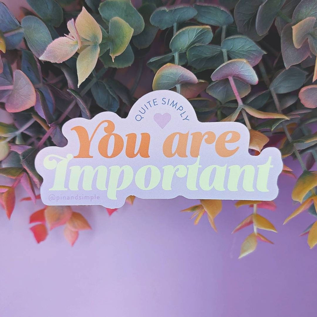 You are Important Sticker